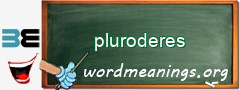 WordMeaning blackboard for pluroderes